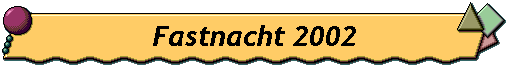 Fastnacht 2002
