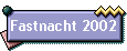 Fastnacht 2002
