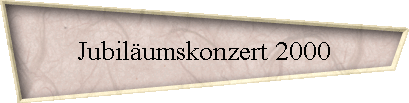 Jubil�umskonzert 2000