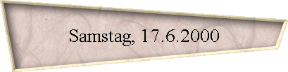 Samstag, 17.6.2000