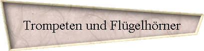Trompeten und Fl�gelh�rner